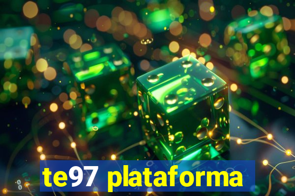 te97 plataforma